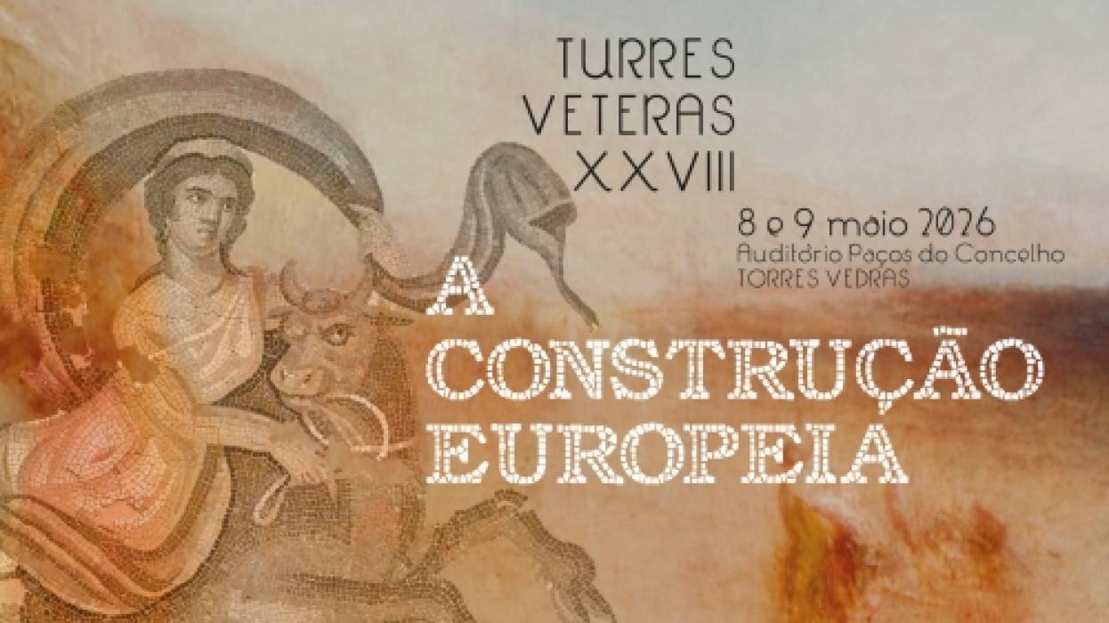 XXVIII TURRES VETERAS - A Construção Europeia
