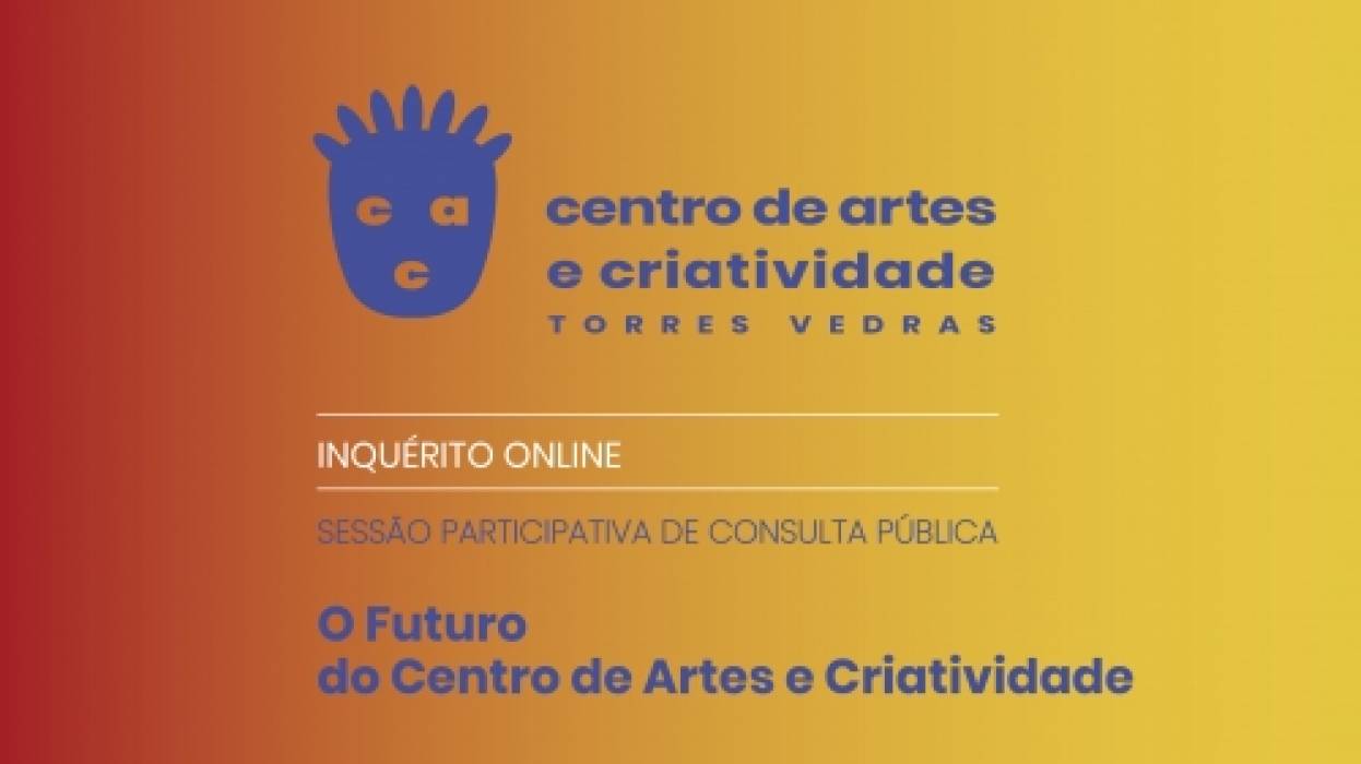 Inquérito - O Futuro do Centro de Artes e Criatividade